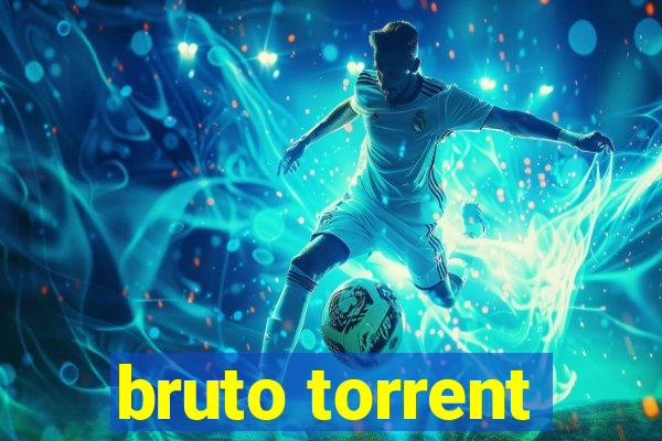 bruto torrent
